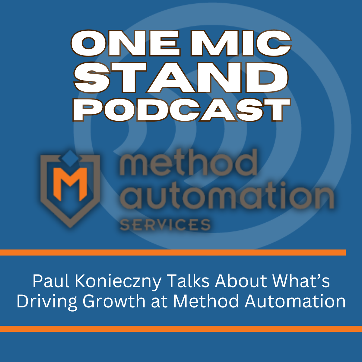 Method Automation | One Mic Stand Podcast